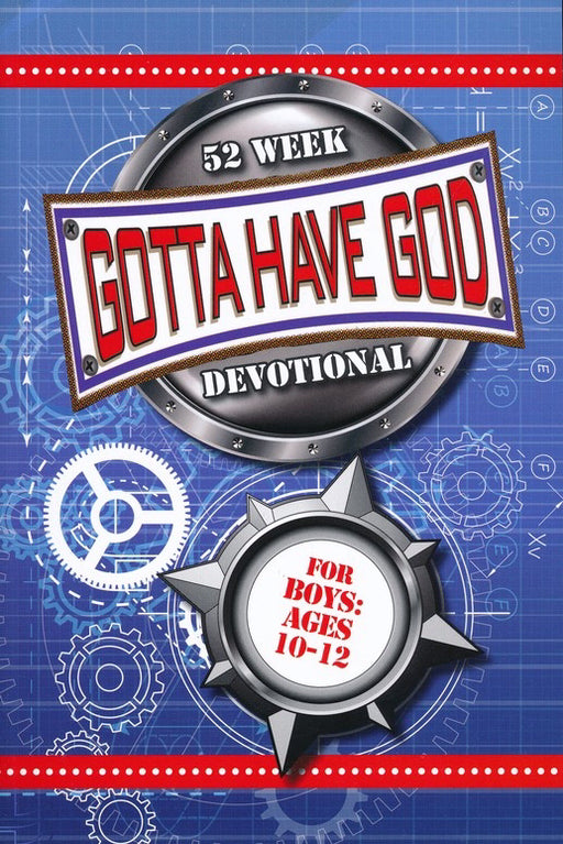 Gotta Have God! 52 Week Devotional For Boys Ages 10-12
