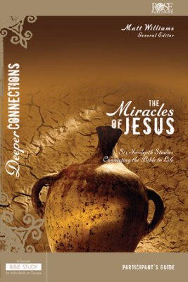 The Miracles Of Jesus Participant's Guide