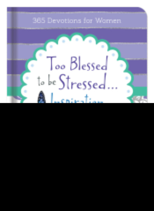 Too Blessed To Be Stressed. . .For Every Day