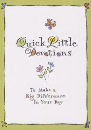 Quick Little Devotions To Make A Difference In Your Day