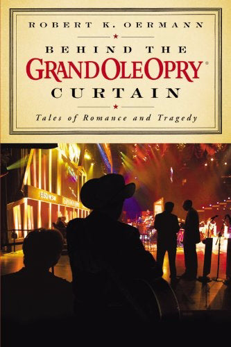 Behind The Grand Ole Opry Curtain