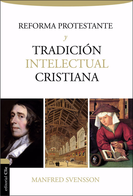 Span-Protestant Reformation In The Christian Intellectual Tradition