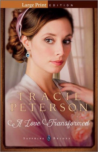Love Transformed (Sapphire Brides Book 3)-Large Print