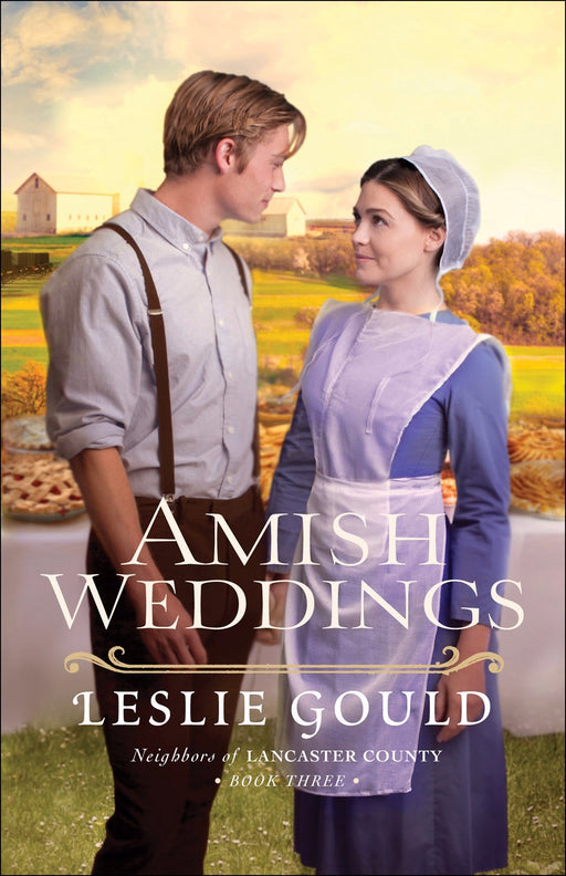 Amish Weddings (Neighbors Of Lancaster County Book 3)