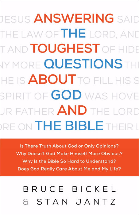 Answering The Toughest Questions About God And The Bible