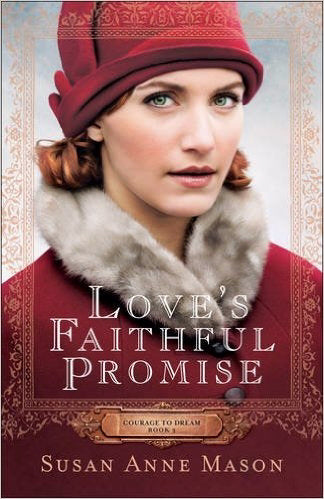 Love's Faithful Promise (Courage To Dream Book 3)