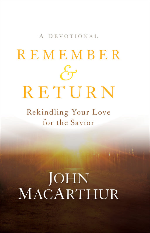 Remember And Return: A Devotional