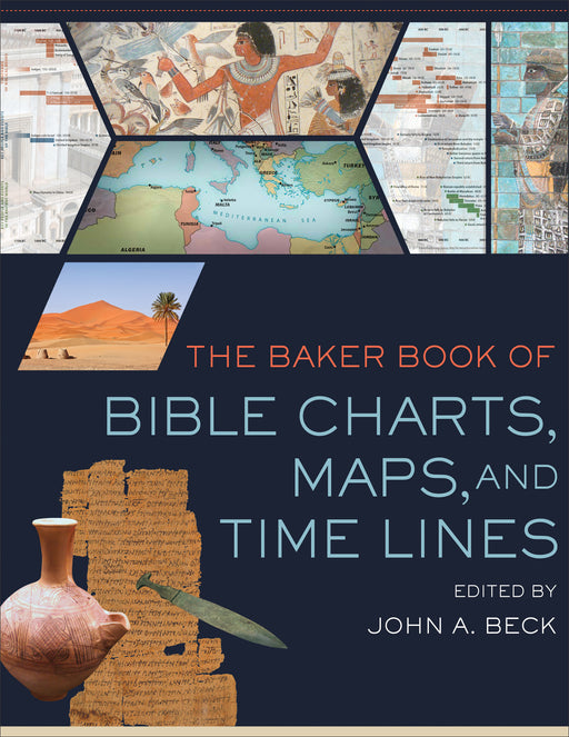 The Baker Book Of Bible Charts, Maps, And Timelines