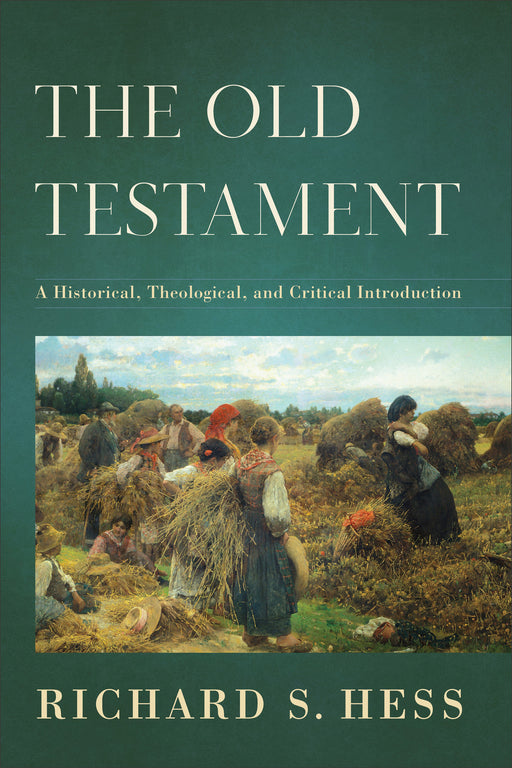 Old Testament: A Historical, Theological, And Critical Introduction