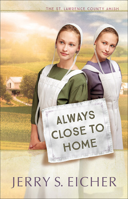 Always Close To Home (St. Lawrence County Amish #3)