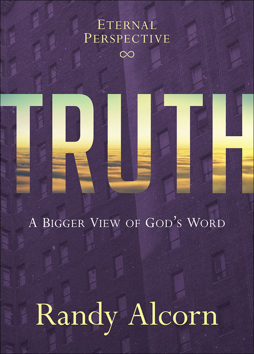 Truth: A Bigger View Of God's Word