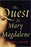 Quest For Mary Magdalene