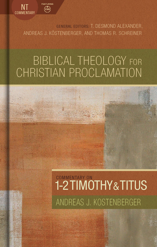 Commentary On 1-2 Timothy And Titus (Biblical Theology For Christian Proclamation Commentary)