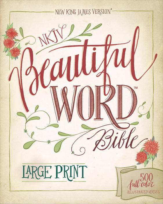 NKJV Beautiful Word Bible/Large Print-Hardcover