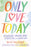 Only Love Today