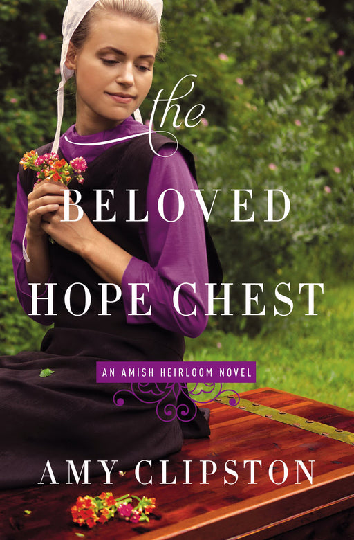The Beloved Hope Chest (Amish Heirloom Novel #4)-Softcover
