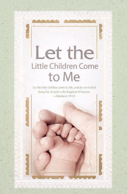 Bulletin-Child Dedication: Let The Little Children Come To Me (Matthew 19:14 NKJV) (Pack Of 100) (Pkg-100)