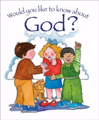 Would You Like To Know About God?