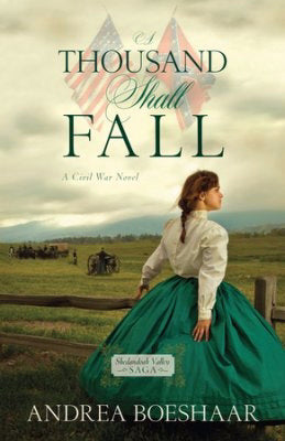 A Thousand Shall Fall: A Civil War Novel (Shenandoah Valley Saga #1)