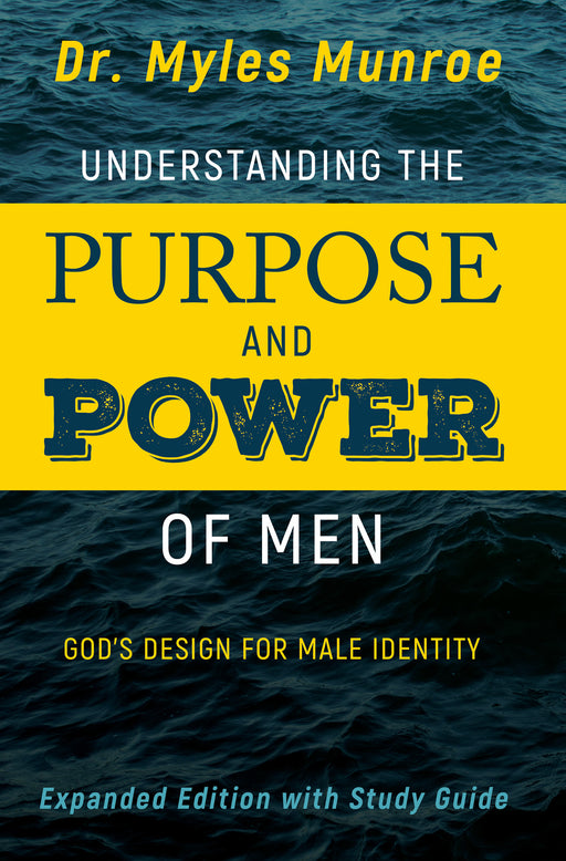 Understanding The Purpose And Power Of Men (Expanded Edition)