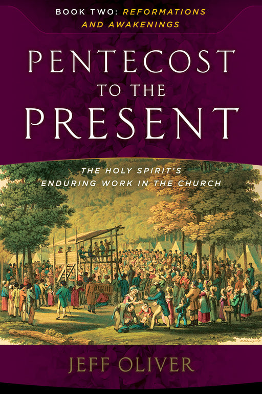 Pentecost To The Present: The Holy Spirit's Enduring Work In The Church-Book 2