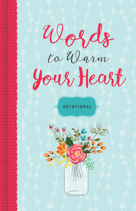 Words To Warm Your Heart Devotional