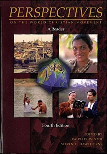 Perspectives on the World Christian Movement  A Reader 4th Edition