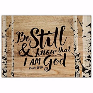 Mini Sign-Be Still & Know That I Am God (Psalm 46: