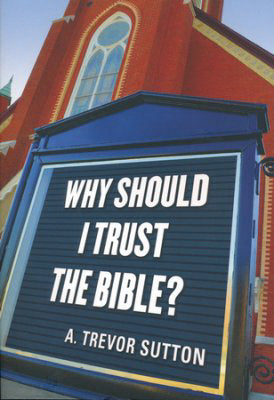Why Should I Trust The Bible?