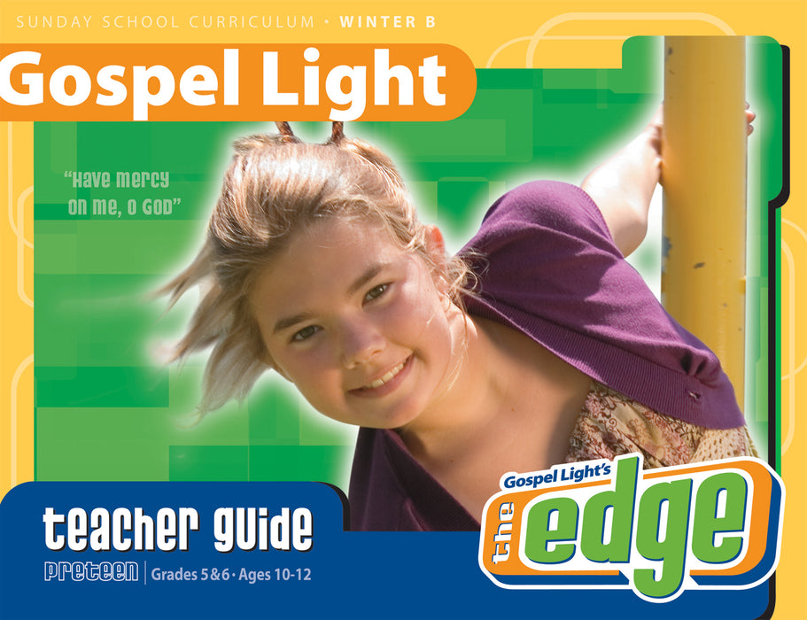 Gospel Light Winter 2018-2019: Preteen Teacher's Guide (Grades 5-6)-Year B (#2250)