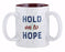 Mug-Hold Onto Hope/Gripped By Grace (13 Oz)