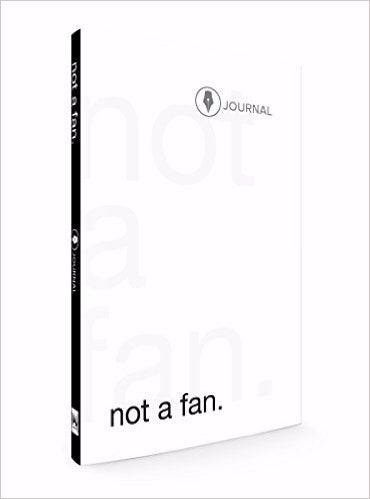 Not A Fan: A Followers Journal (Updated)