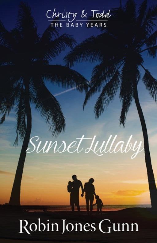 Sunset Lullaby, Christy & Todd The Baby Years Book 3