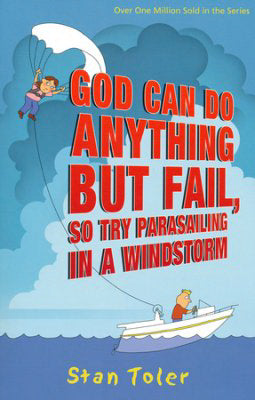 God Can Do Anything But Fail, So Try Parasailing in a Wind Storm