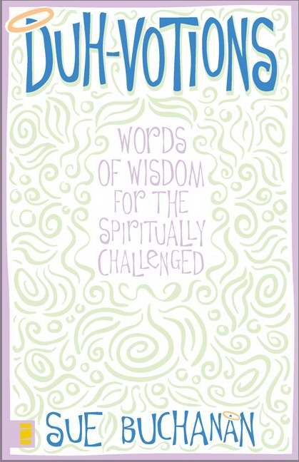 Duh Votions : Words Of Wisdom For The Spiritually