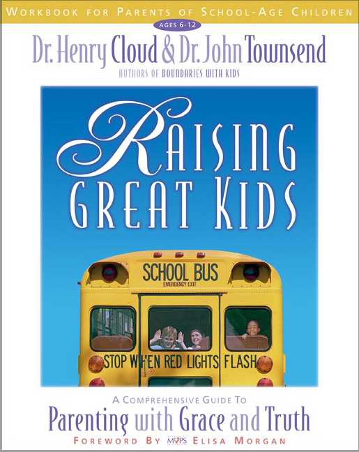 Raising Great Kids Workbook For Parents Of School-Age Children (Ages 6-12)