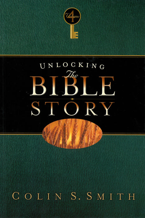 Unlocking The Bible Story Volume 4: New Testament