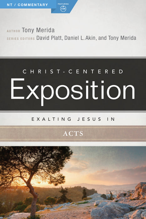 Exalting Jesus In Acts (Christ-Centered Exposition)