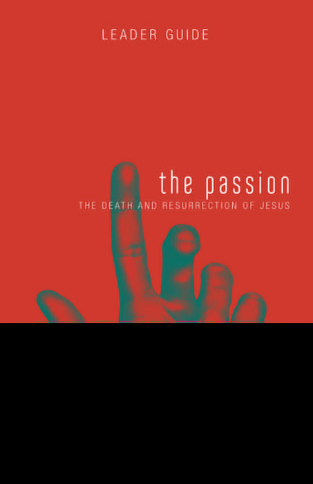 The Passion Leader Guide (Fathom Bible Studies)