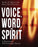 Voice, Word, And Spirit