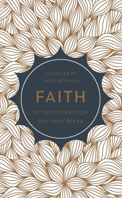 Faith: 90 Devotions From Our Daily Bread