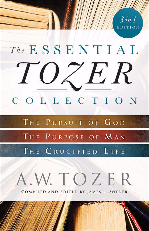 The Essential Tozer Collection (3-In-1 Edition)