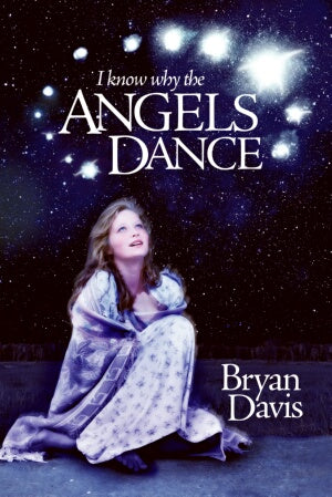 I Know Why Angels Dance (2nd Edition)