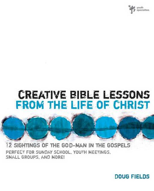 Creative Lessons In The Life Of Christ