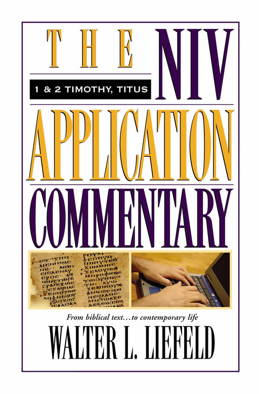 1 & 2 Timothy And Titus (NIV Application Commentary)