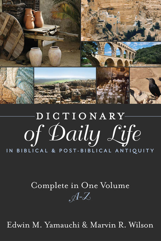 Dictionary Of Daily Life In Biblical And Post-Biblical Antiquity (Complete In 1 Volume)