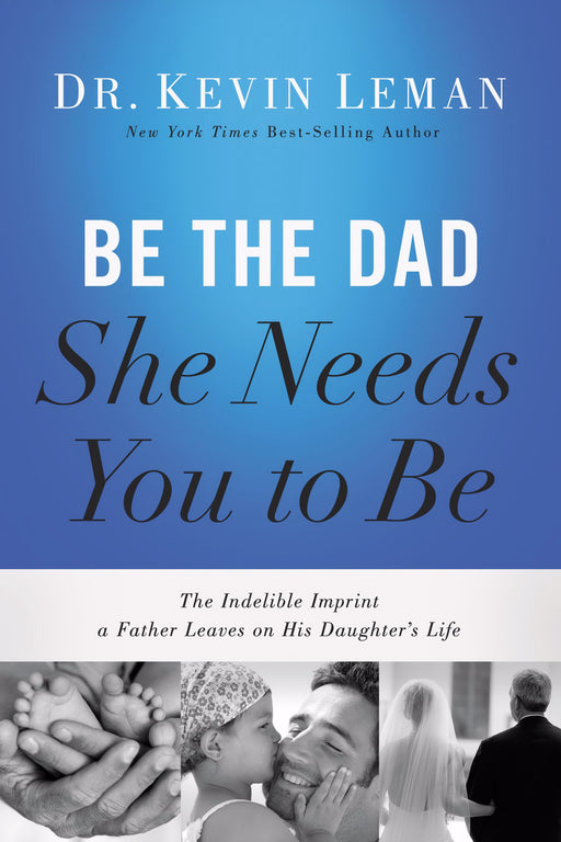 Be The Dad She Needs You To Be-Softcover