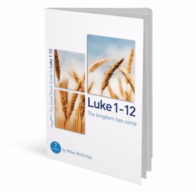 Luke 1-12 (The Good Book Guide)