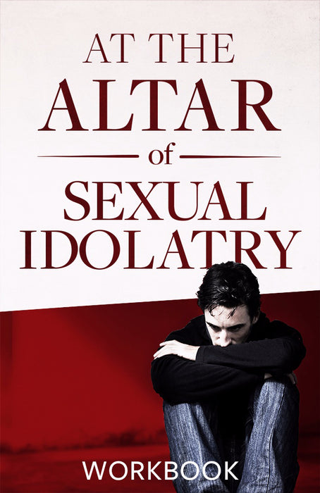 At The Altar Of Sexual Idolatry Workbook
