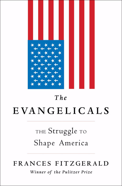 Evangelicals: The Struggle To Shape America